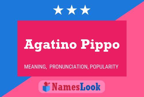 Agatino Pippo Name Poster