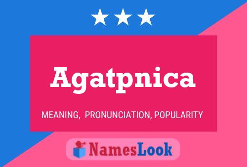 Agatpnica Name Poster