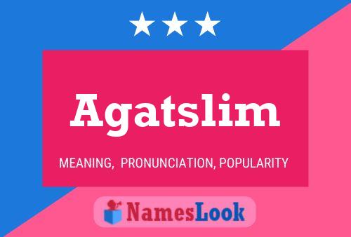 Agatslim Name Poster