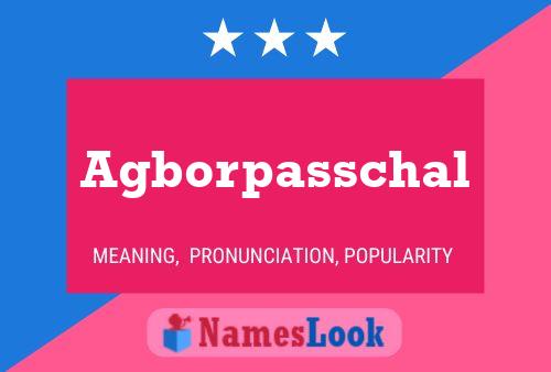 Agborpasschal Name Poster