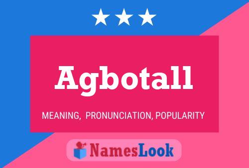 Agbotall Name Poster