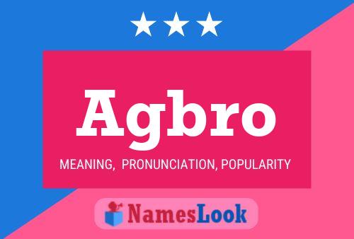 Agbro Name Poster