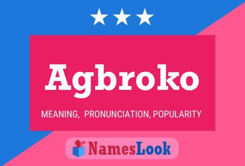 Agbroko Name Poster