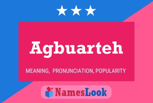 Agbuarteh Name Poster