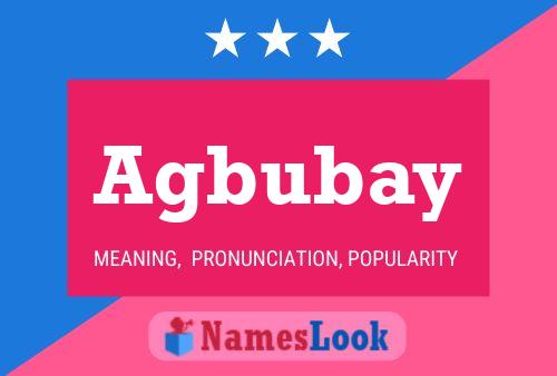 Agbubay Name Poster