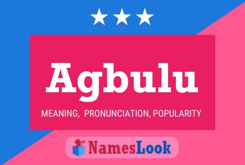 Agbulu Name Poster