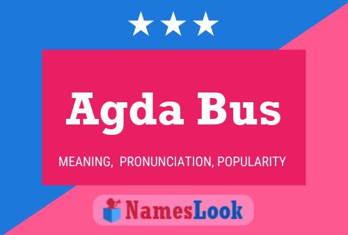 Agda Bus Name Poster