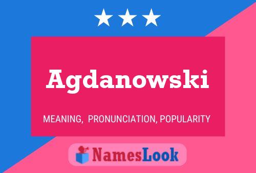 Agdanowski Name Poster