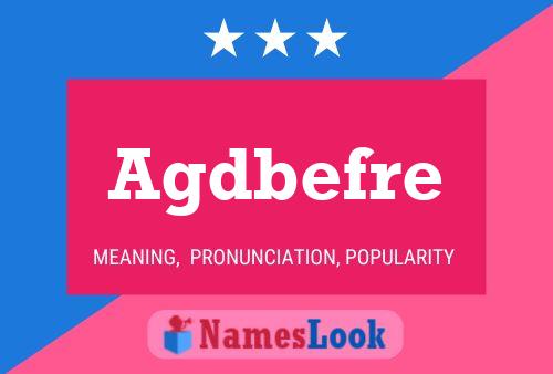 Agdbefre Name Poster