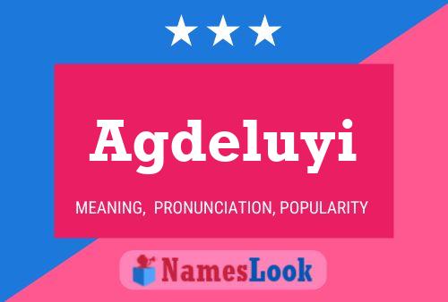 Agdeluyi Name Poster