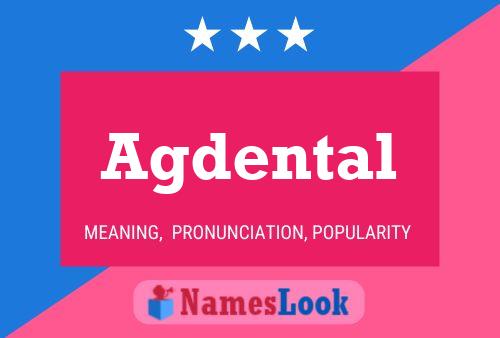 Agdental Name Poster