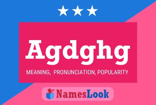 Agdghg Name Poster