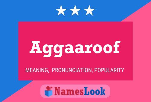 Aggaaroof Name Poster