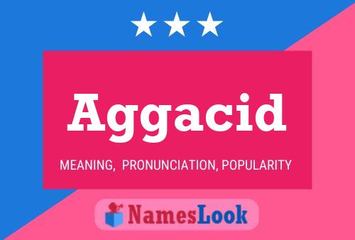 Aggacid Name Poster