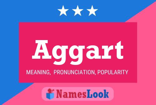 Aggart Name Poster