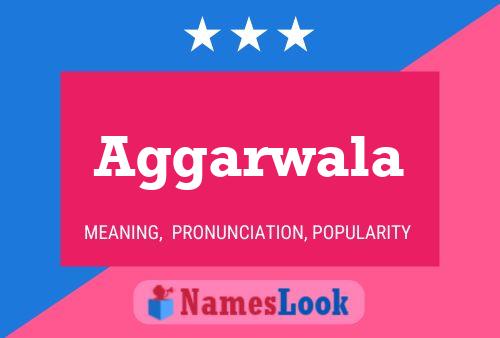 Aggarwala Name Poster