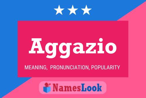 Aggazio Name Poster