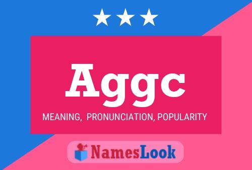 Aggc Name Poster