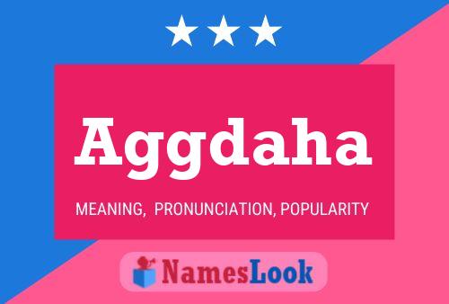 Aggdaha Name Poster