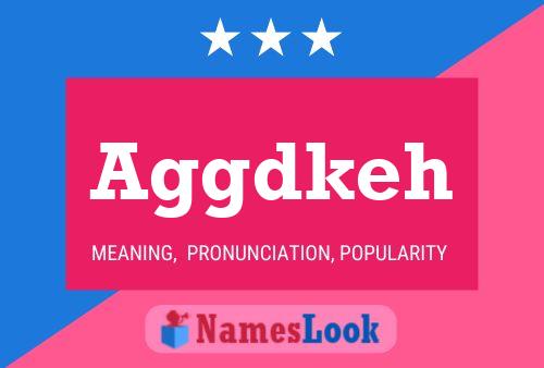 Aggdkeh Name Poster