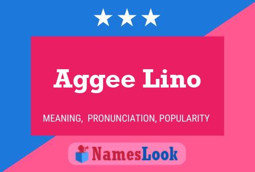 Aggee Lino Name Poster