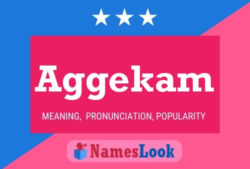 Aggekam Name Poster