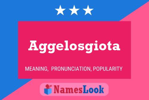 Aggelosgiota Name Poster