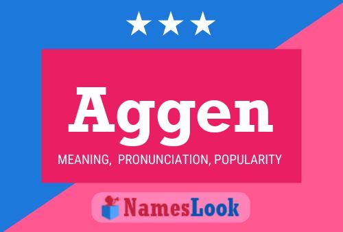 Aggen Name Poster