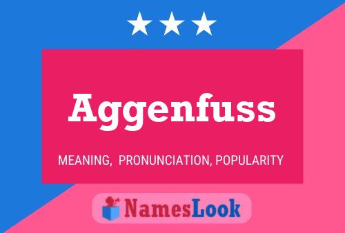 Aggenfuss Name Poster