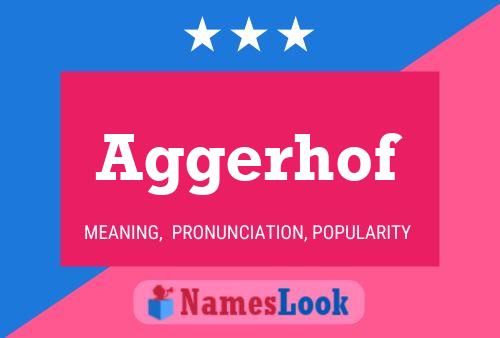 Aggerhof Name Poster