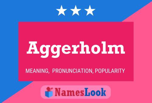 Aggerholm Name Poster