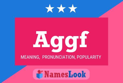 Aggf Name Poster