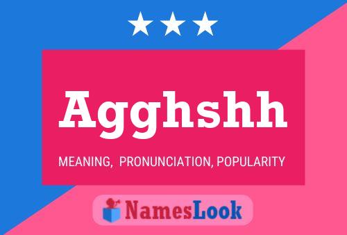 Agghshh Name Poster