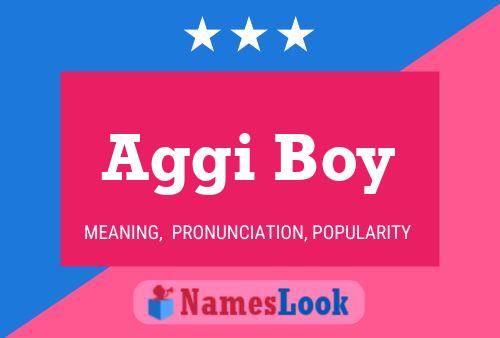 Aggi Boy Name Poster