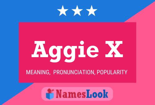 Aggie X Name Poster