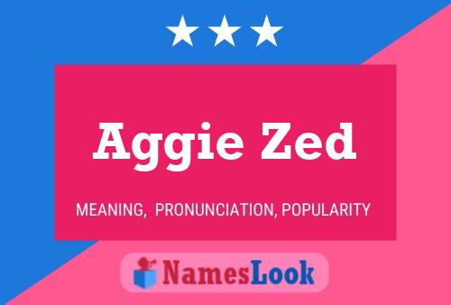 Aggie Zed Name Poster