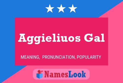 Aggieliuos Gal Name Poster