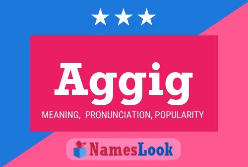 Aggig Name Poster