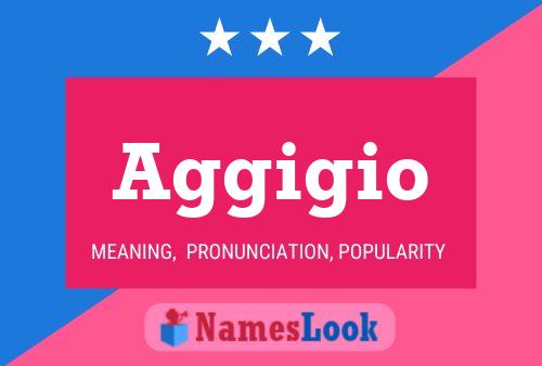 Aggigio Name Poster