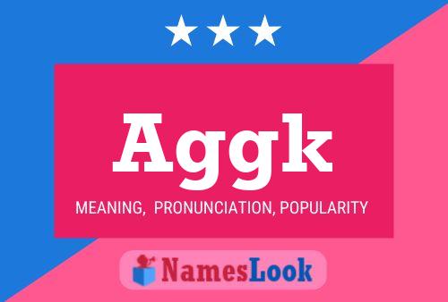 Aggk Name Poster