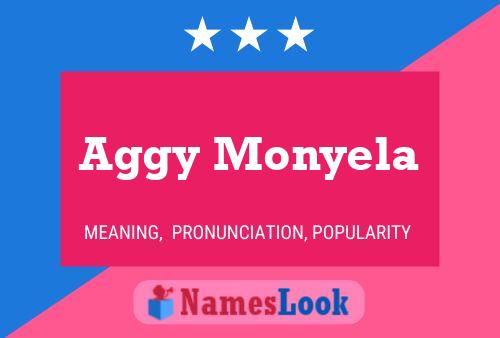 Aggy Monyela Name Poster