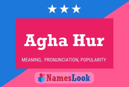 Agha Hur Name Poster