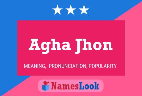 Agha Jhon Name Poster