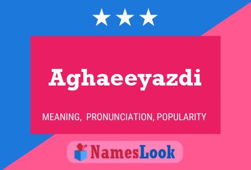 Aghaeeyazdi Name Poster