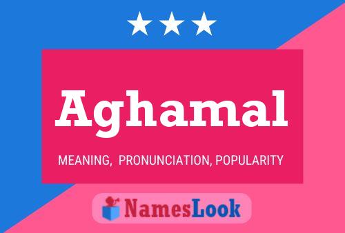 Aghamal Name Poster