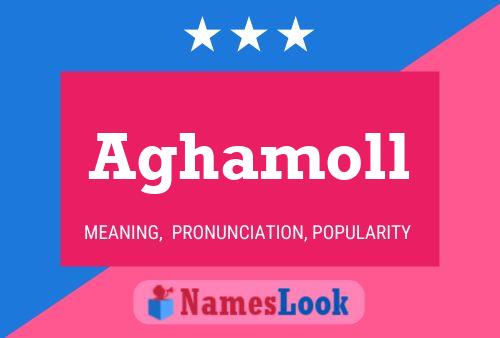 Aghamoll Name Poster