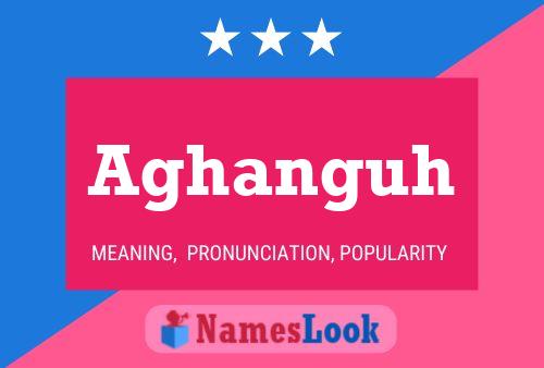 Aghanguh Name Poster