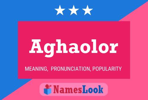 Aghaolor Name Poster