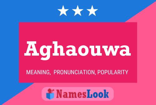 Aghaouwa Name Poster