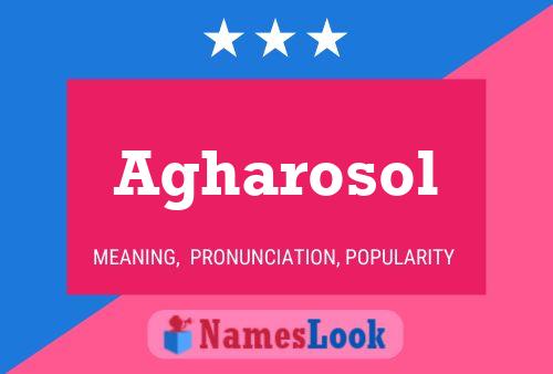 Agharosol Name Poster